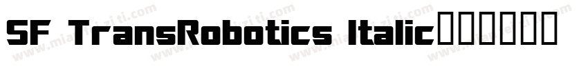 SF TransRobotics Italic字体转换